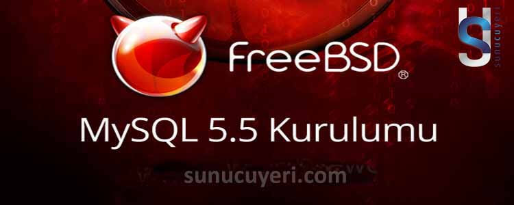 FreeBSD MySQL 5.5 Kurulumu Nasıl Yapılır