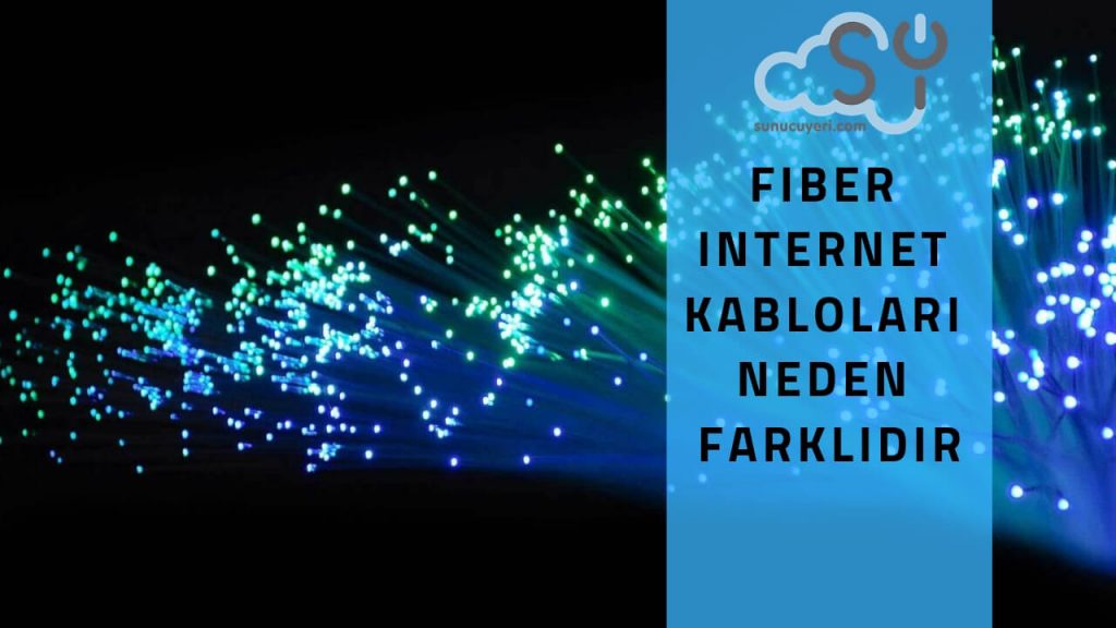 Fiber Internet Kablolari Neden Farklidir