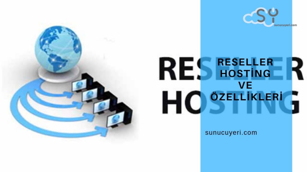 Reseller Hosting Ve Özellikleri